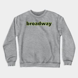 Broadway strange and unusual edition Crewneck Sweatshirt